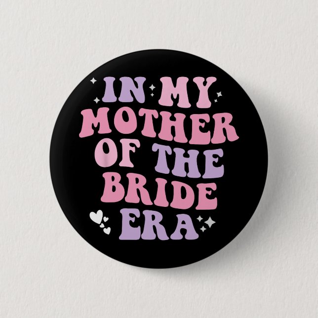 Badge Rond 5 Cm Dans Ma Mère De L'Ère De Mariée Mariages Femmes Dr (Devant)