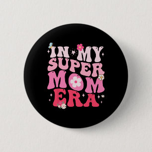 Badge Rond 5 Cm Dans Ma Super Maman Drôle Era By Mothers Day Cadea