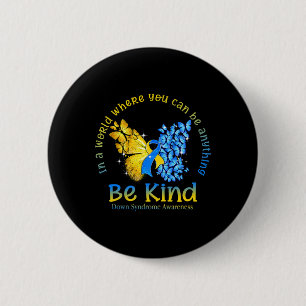 Badge Rond 5 Cm Dans Un Monde Où L'On Peut Être N'Importe Quoi À R