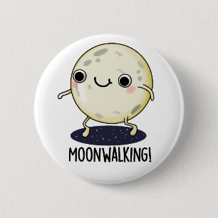 Badge Rond 5 Cm Danse drôle de marche lunaire Jeu de mots