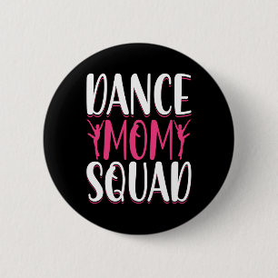 Badge Rond 5 Cm Danse Maman Squad - Danse Lover Dance Maman Drôle