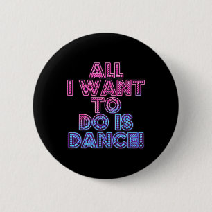 Badge Rond 5 Cm Danseurs De Salsa Danseurs Tout Ce Que Je Veux Fai