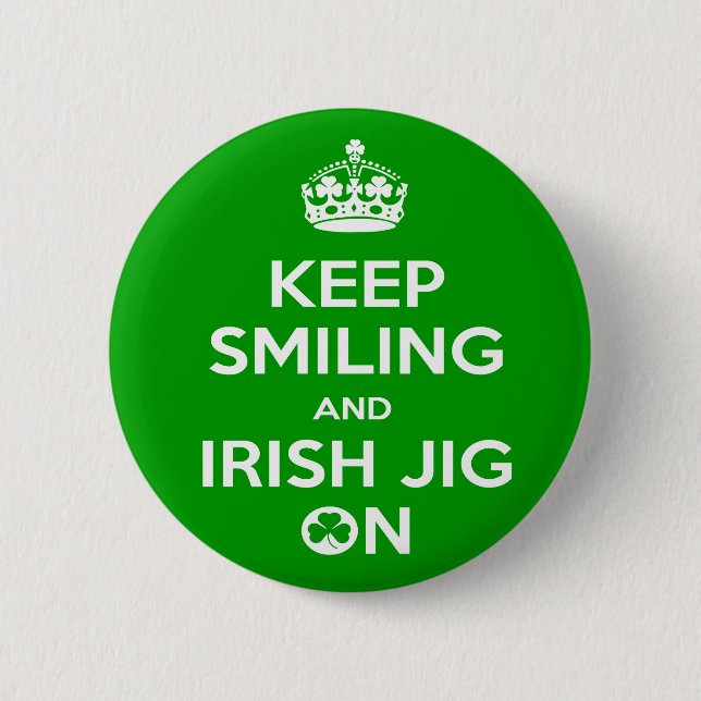 Badge Rond 5 Cm Danseurs irlandais, Gardez le sourire et Jig irlan (Devant)