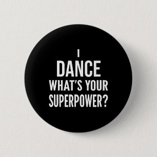 Badge Rond 5 Cm Danseuse amusante Danse Je danse Quel est votre su