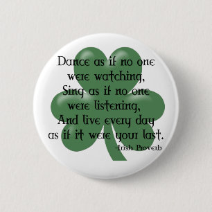 Badge Rond 5 Cm Dansez comme si : : Proverbe irlandais (noircissez