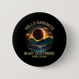 Badge Rond 5 Cm Darkness My Old Friend Solar Eclipse Avril 0819