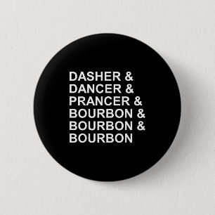 Badge Rond 5 Cm Dasher Dancer Prancer & Bourbon Funny Christma