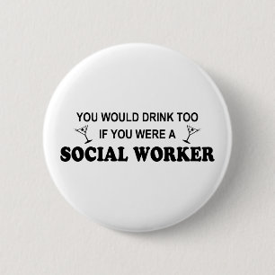 Badge Rond 5 Cm De boissons assistant social trop -
