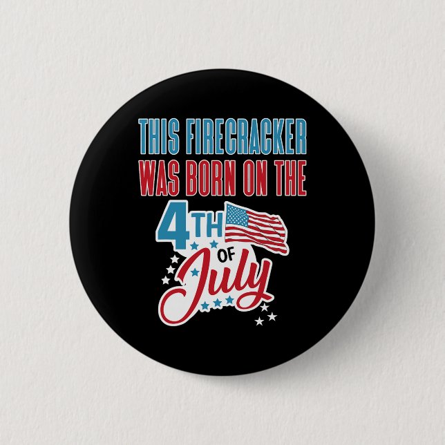 Badge Rond 5 Cm De Juillet Anniversaire Firecracker Né Le Quatrièm (Devant)