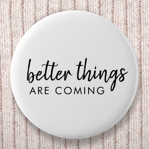 Badge Rond 5 Cm De meilleures choses arrivent Moderne Script Pos
