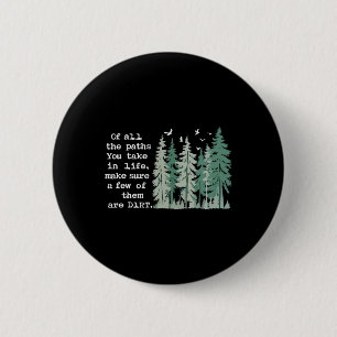 Badge Rond 5 Cm De Tous Les Chemins Que Vous Prenez Dans La Vie In
