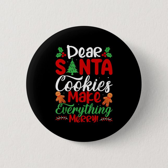 Badge Rond 5 Cm Dear Santa Cookies Make Everything Merry! Funny Ch (Devant)