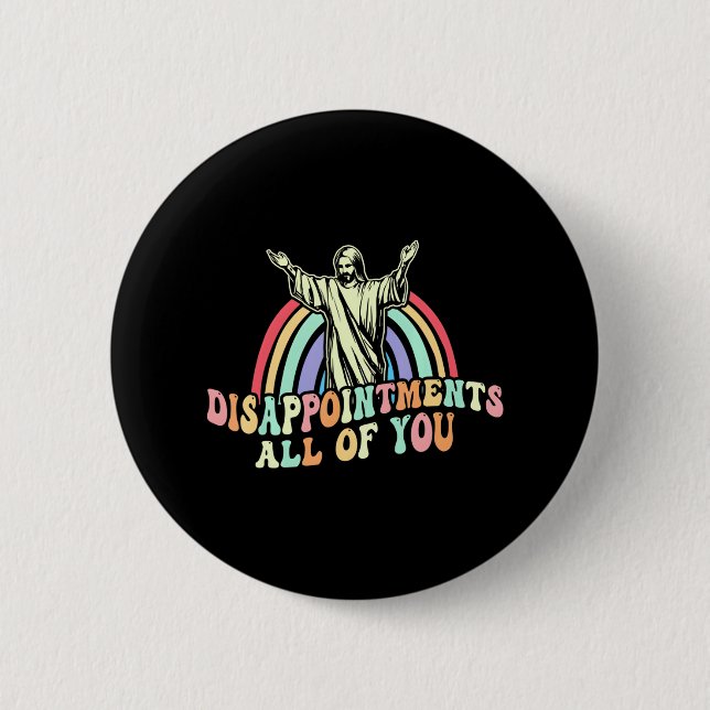 Badge Rond 5 Cm Décevez tous Jésus Humour sarcastique (Devant)