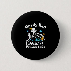 Badge Rond 5 Cm Décisions Mostly D Pensacola Beach Spring Break