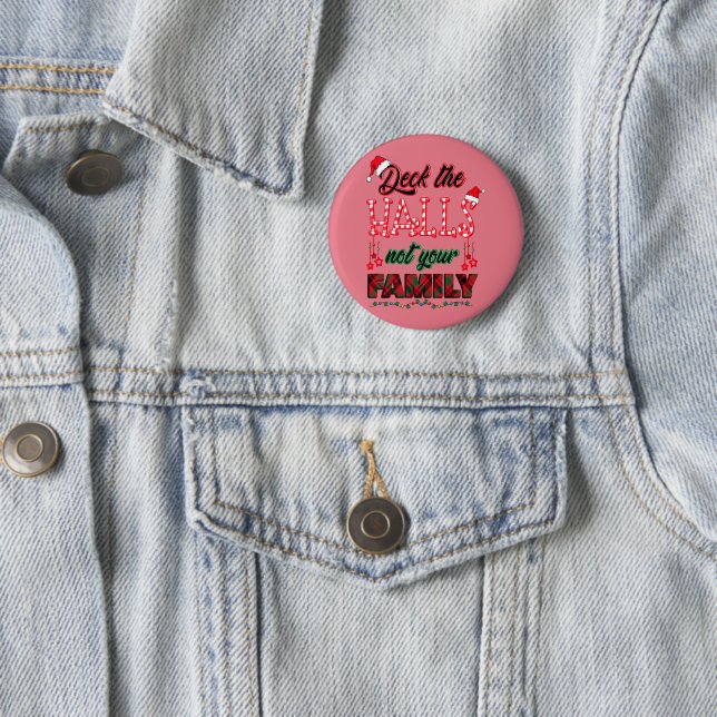 Badge Rond 5 Cm Deck Les Halls Pas Votre Famille (En situation)