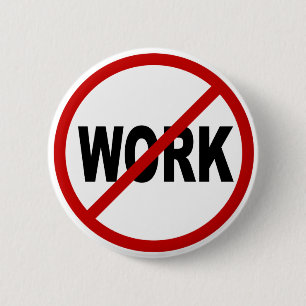 Badge Rond 5 Cm Déclaration de signe permise par travail de la