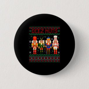 Badge Rond 5 Cm Deez Nuts Nutcracker Nut Shirt drôle Noël Xma