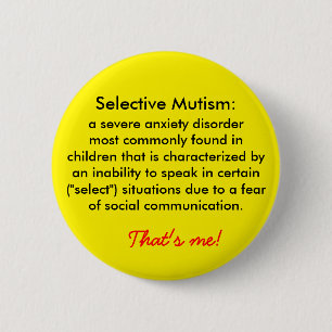 Badge Rond 5 Cm Définition du mutisme sélectif