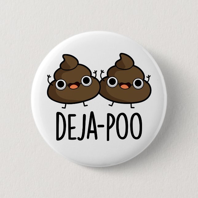 Badge Rond 5 Cm Deja Poo Funny Double Poop Pun (Devant)