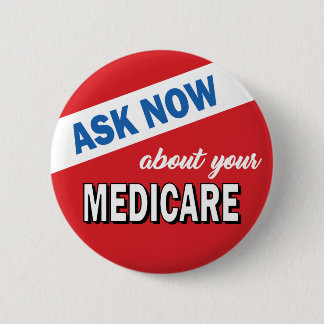Badge Rond 5 Cm Demander maintenant à propos de Medicare