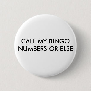 BADGE ROND 5 CM DEMANDEZ MES NUMÉROS DE BINGO-TEST OU BIEN