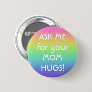 Badge Rond 5 Cm Demandez-moi le bouton Pin-On de votre maman Hugs