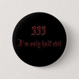Badge Rond 5 Cm Demi de mal