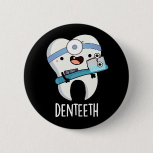Badge Rond 5 Cm Denteeth Drôle Dents Jeu de dents Dark BG