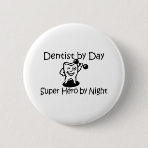 Badge Rond 5 Cm Dentiste par le superhéros de jour par nuit