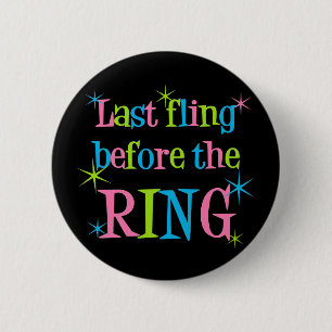 Badge Rond 5 Cm Dernier Fling avant le bouton d'anneau