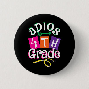 Badge Rond 5 Cm Dernier jour de l'école Adios 4e année de diplôme