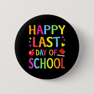 Badge Rond 5 Cm Dernier Jour D'École Drôle Fin D'Année Enseignant