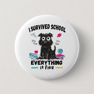 Badge Rond 5 Cm Dernier jour d'école, j'ai survécu à l'école