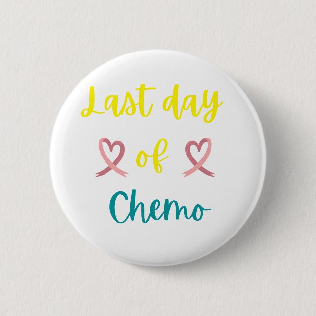 Badge Rond 5 Cm Dernière journée de chimio (Devant)