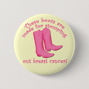 Badge Rond 5 Cm Des bottes sont faites pour le cancer du sein