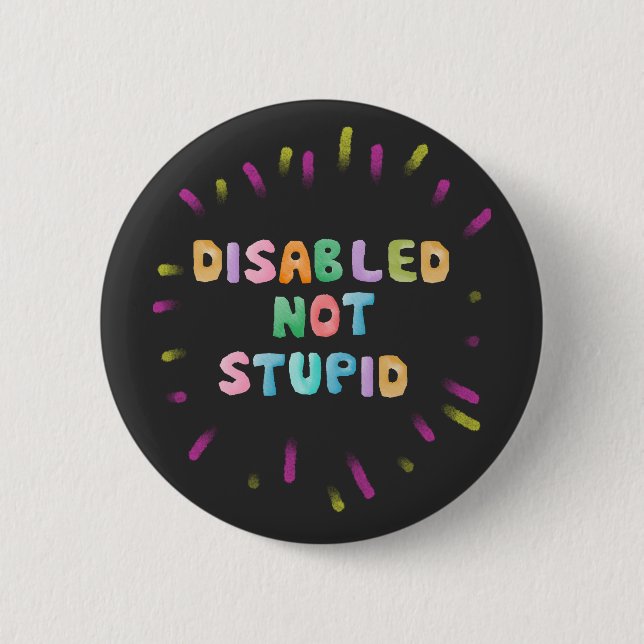 Badge Rond 5 Cm Désactiver non stupide sensibilisation au handicap (Devant)