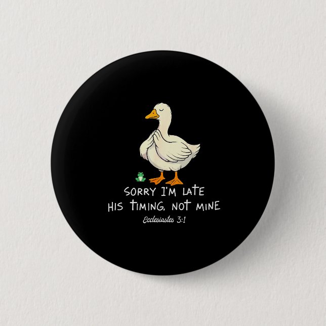 Badge Rond 5 Cm Désolé je suis en retard Son timing pas le mien Fu (Devant)
