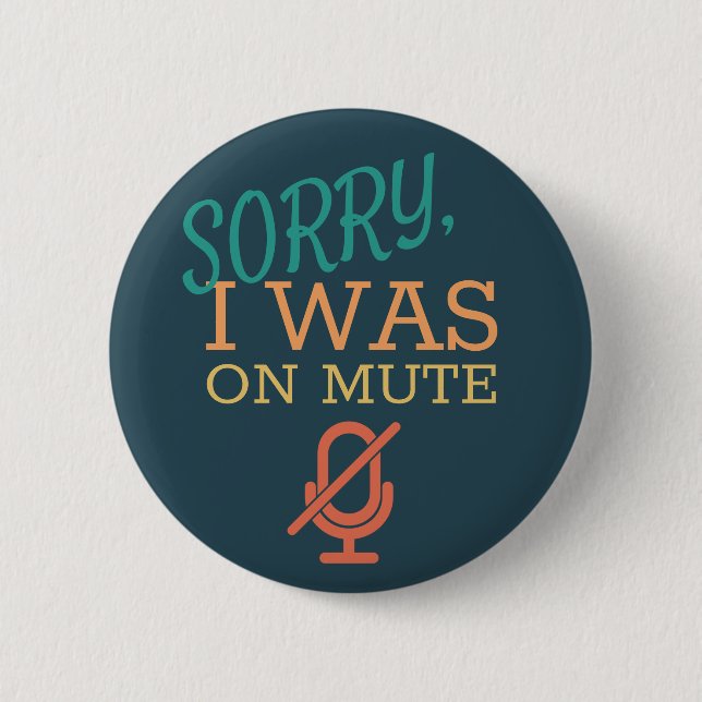 Badge Rond 5 Cm Désolé, j'étais muet (Devant)