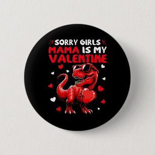 Badge Rond 5 Cm Désolé les filles maman est ma Saint-Valentin Dino