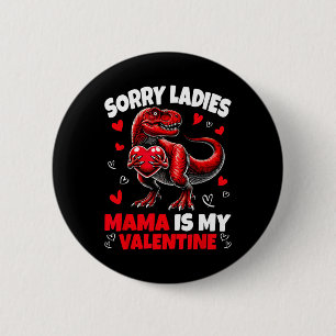 Badge Rond 5 Cm Désolé Mesdames Maman Est Mon Saint-Valentin Dinos