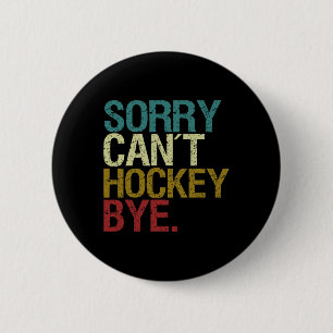 Badge Rond 5 Cm Désolé ne peut pas hockey