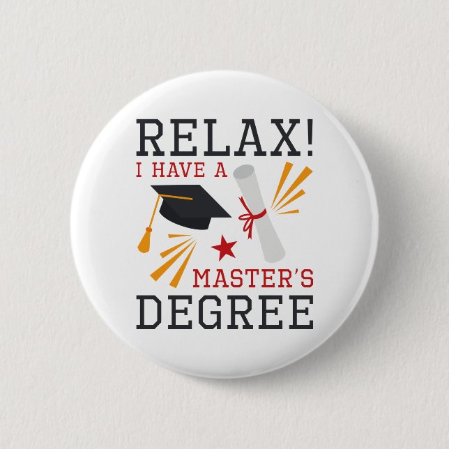 Badge Rond 5 Cm Détendez-vous Master's Degree (Devant)