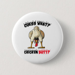 Badge Rond 5 Cm Devinez Ce Beurre De Poulet Stuff Blague Butt Hu