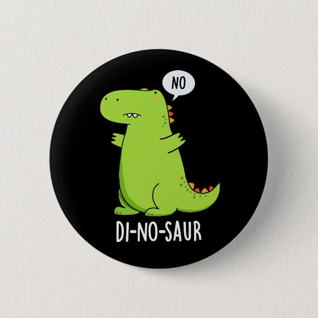 Badge Rond 5 Cm Di-no-saur Dinosaure Drôle Puns Dark BG (Devant)