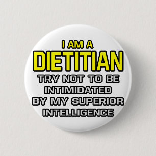 Badge Rond 5 Cm Diététiste...Intelligence supérieure