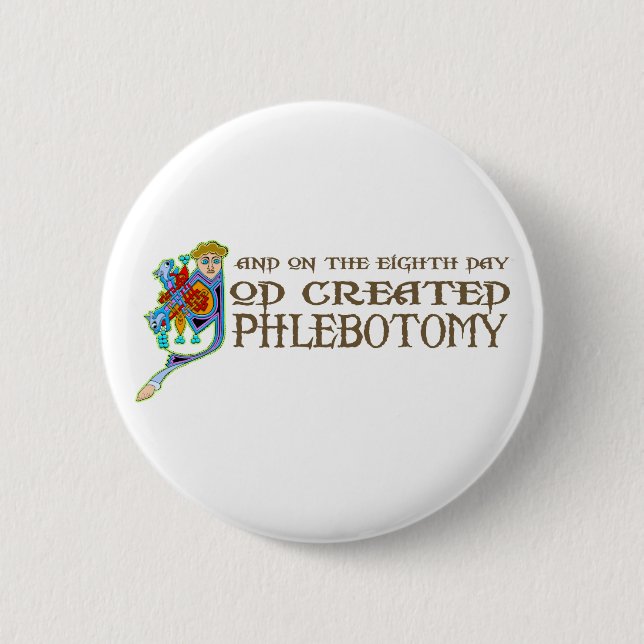 Badge Rond 5 Cm Dieu a créé le Phlebotomy (Devant)