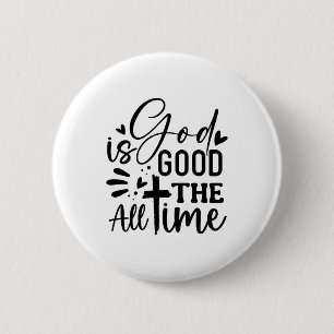 Badge Rond 5 Cm Dieu Est Bon Tout Le Temps
