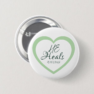 Badge Rond 5 Cm Dieu guérit les cœurs brisés Vert tendre encourage