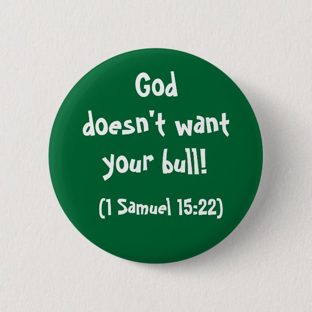 Badge Rond 5 Cm Dieu ne veut pas votre taureau (Devant)