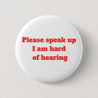 Badge Rond 5 Cm Difficile d'oreille malentendante S'il vous plaît 